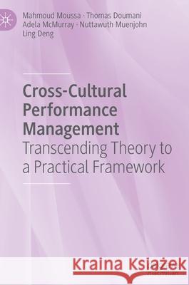 Cross-Cultural Performance Management: Transcending Theory to a Practical Framework Moussa, Mahmoud 9783030912673 Springer Nature Switzerland AG