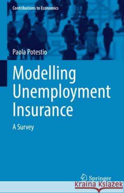 Modelling Unemployment Insurance: A Survey Paola Potestio 9783030913212 Springer