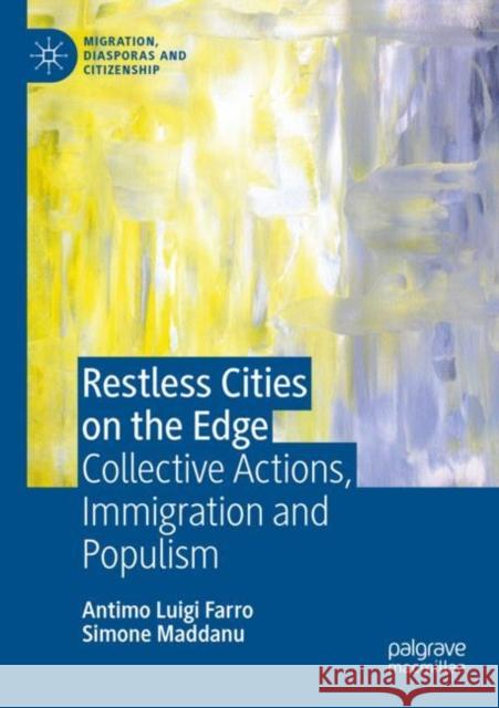 Restless Cities on the Edge: Collective Actions, Immigration and Populism Antimo Luigi Farro Simone Maddanu 9783030913250 Palgrave MacMillan
