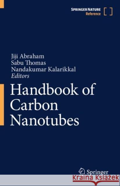Handbook of Carbon Nanotubes Jiji Abraham Sabu Thomas Nandakumar Kalarikkal 9783030913458 Springer Nature Switzerland AG