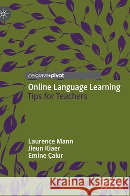 Online Language Learning: Tips for Teachers Mann, Laurence 9783030914172 Springer Nature Switzerland AG
