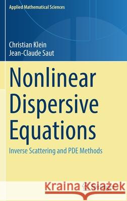 Nonlinear Dispersive Equations: Inverse Scattering and Pde Methods Klein, Christian 9783030914264 Springer Nature Switzerland AG