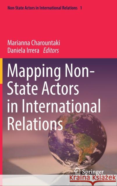 Mapping Non-State Actors in International Relations Marianna Charountaki Daniela Irrera  9783030914622 Springer Nature Switzerland AG