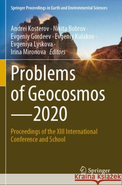Problems of Geocosmos–2020: Proceedings of the XIII International Conference and School Andrei Kosterov Nikita Bobrov Evgeniy Gordeev 9783030914691