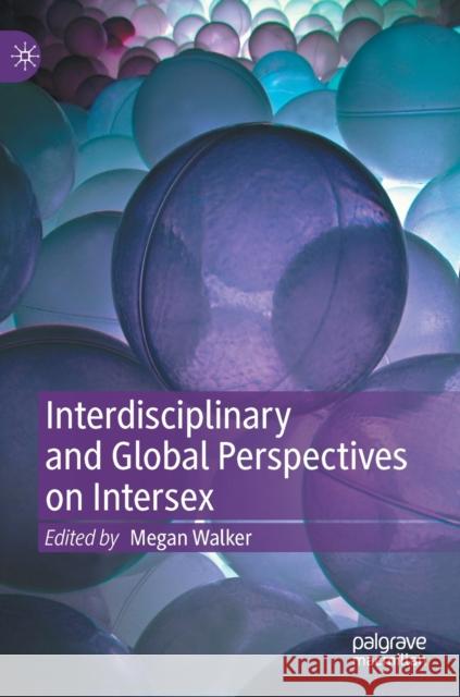 Interdisciplinary and Global Perspectives on Intersex  9783030914745 Springer Nature Switzerland AG