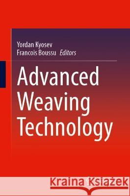 Advanced Weaving Technology  9783030915148 Springer Nature Switzerland AG