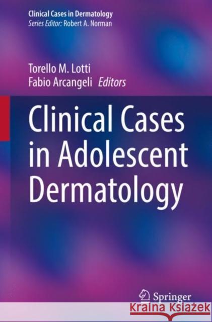 Clinical Cases in Adolescent Dermatology  9783030915254 Springer Nature Switzerland AG