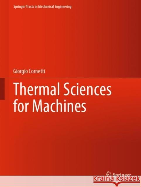 Thermal Sciences for Machines Giorgio Cornetti 9783030915926 Springer International Publishing