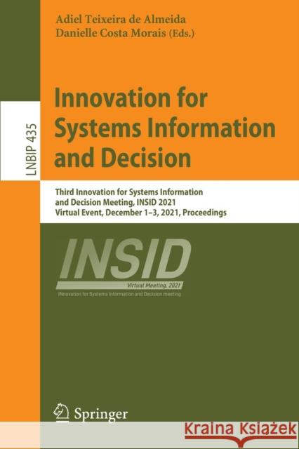 Innovation for Systems Information and Decision: Third Innovation for Systems Information and Decision Meeting, Insid 2021, Virtual Event, December 1- De Almeida, Adiel Teixeira 9783030917678