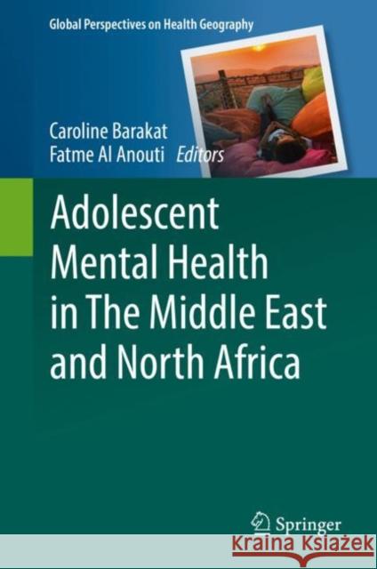 Adolescent Mental Health in the Middle East and North Africa Barakat, Caroline 9783030917890