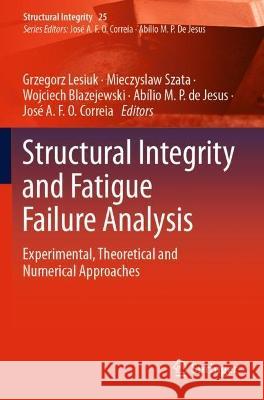Structural Integrity and Fatigue Failure Analysis  9783030918491 Springer International Publishing