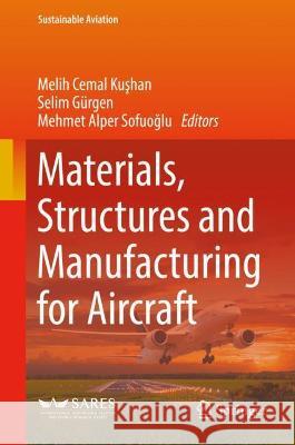 Materials, Structures and Manufacturing for Aircraft  9783030918729 Springer International Publishing
