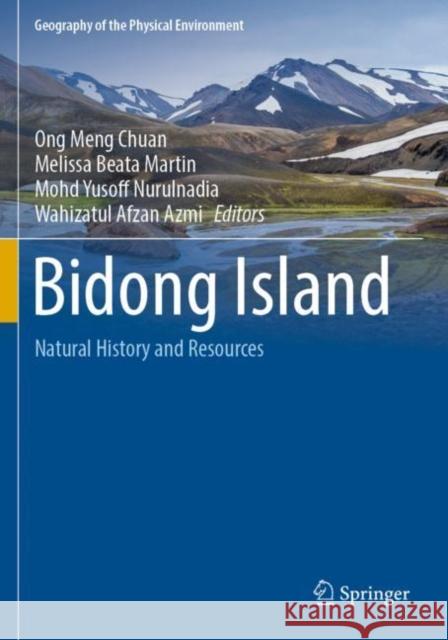 Bidong Island: Natural History and Resources Ong Meng Chuan Melissa Beata Martin Mohd Yusoff Nurulnadia 9783030919269
