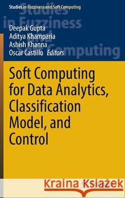 Soft Computing for Data Analytics, Classification Model, and Control  9783030920258 Springer International Publishing