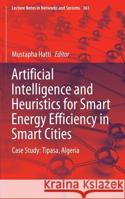 Artificial Intelligence and Heuristics for Smart Energy Efficiency in Smart Cities  9783030920371 Springer International Publishing