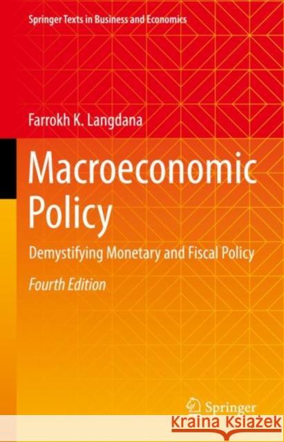 Macroeconomic Policy: Demystifying Monetary and Fiscal Policy Langdana, Farrokh K. 9783030920579