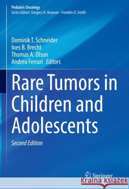 Rare Tumors in Children and Adolescents  9783030920708 Springer International Publishing