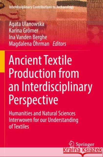 Ancient Textile Production from an Interdisciplinary Perspective  9783030921729 Springer International Publishing