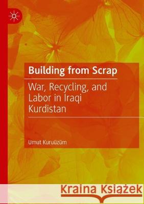 Building from Scrap Umut Kuruüzüm 9783030922221 Springer International Publishing