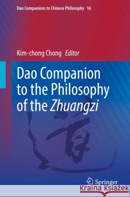 DAO Companion to the Philosophy of the Zhuangzi Chong, Kim-Chong 9783030923303