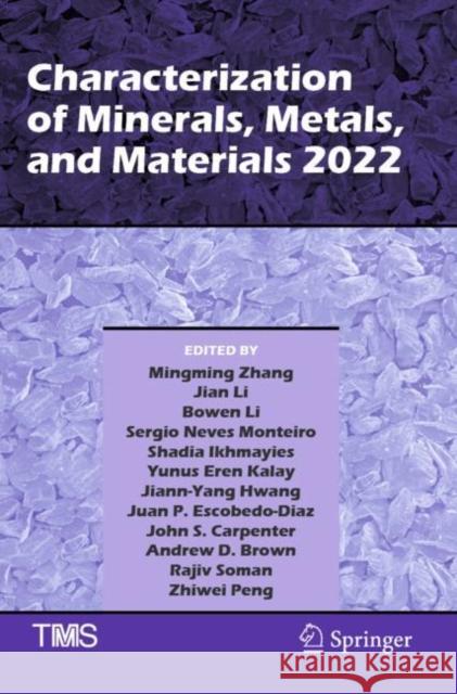 Characterization of Minerals, Metals, and Materials 2022 Mingming Zhang Jian Li Bowen Li 9783030923754