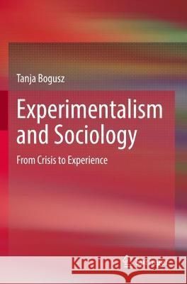 Experimentalism and Sociology Tanja Bogusz 9783030924805