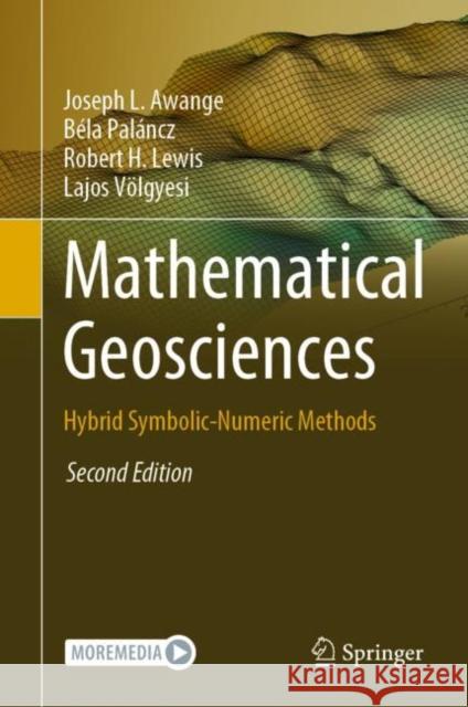 Mathematical Geosciences: Hybrid Symbolic-Numeric Methods Lajos Voelgyesi 9783030924942 Springer Nature Switzerland AG