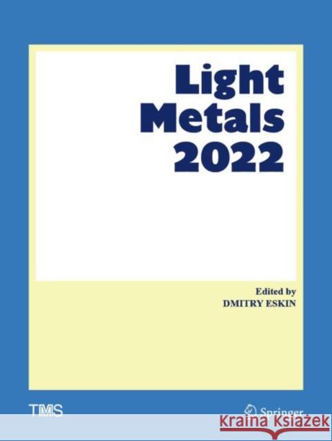 Light Metals 2022  9783030925284 Springer International Publishing