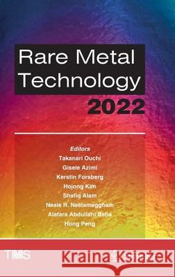 Rare Metal Technology 2022 Takanari Ouchi Gisele Azimi Kerstin Forsberg 9783030926618 Springer