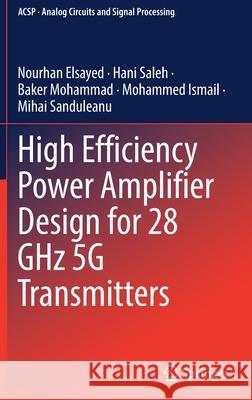 High Efficiency Power Amplifier Design for 28 Ghz 5g Transmitters Elsayed, Nourhan 9783030927455