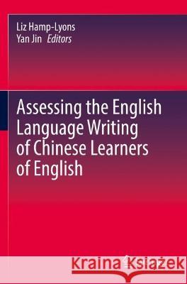 Assessing the English Language Writing of Chinese Learners of English  9783030927646 Springer International Publishing