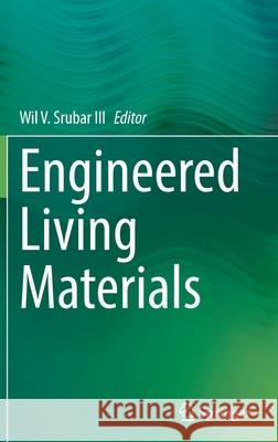 Engineered Living Materials Wil V., III Srubar 9783030929480 Springer