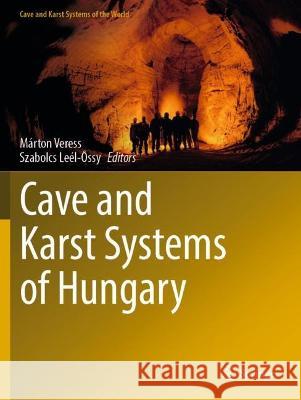 Cave and Karst Systems of Hungary   9783030929626 Springer International Publishing