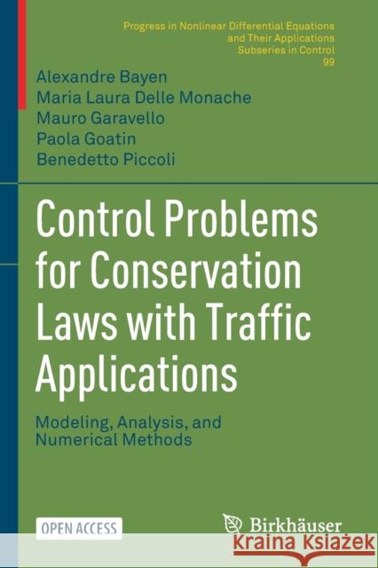Control Problems for Conservation Laws with Traffic Applications: Modeling, Analysis, and Numerical Methods Bayen, Alexandre 9783030930172 Springer Nature Switzerland AG