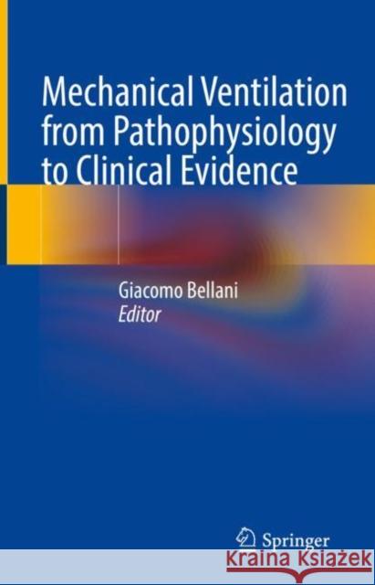 Mechanical Ventilation from Pathophysiology to Clinical Evidence  9783030934002 Springer International Publishing