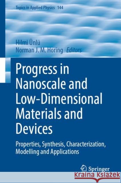 Progress in Nanoscale and Low-Dimensional Materials and Devices: Properties, Synthesis, Characterization, Modelling and Applications Hilmi UEnlu Norman J. M. Horing  9783030934590 Springer Nature Switzerland AG