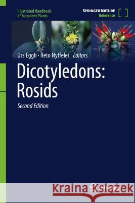 Dicotyledons: Rosids Urs Eggli Reto Nyffeler 9783030934910 Springer