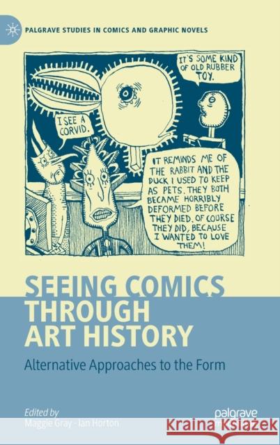 Seeing Comics Through Art History: Alternative Approaches to the Form Gray, Maggie 9783030935061
