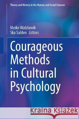 Courageous Methods in Cultural Psychology  9783030935344 Springer International Publishing