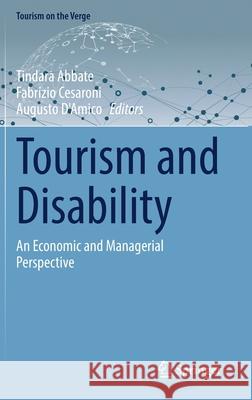 Tourism and Disability: An Economic and Managerial Perspective Tindara Abbate Fabrizio Cesaroni Augusto D'Amico 9783030936112