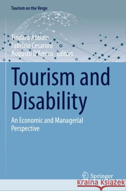 Tourism and Disability: An Economic and Managerial Perspective Tindara Abbate Fabrizio Cesaroni Augusto D'Amico 9783030936143