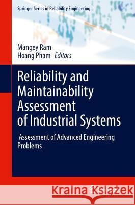 Reliability and Maintainability Assessment of Industrial Systems: Assessment of Advanced Engineering Problems Ram, Mangey 9783030936228 Springer International Publishing