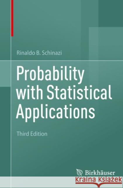 Probability with Statistical Applications Rinaldo B. Schinazi 9783030936372