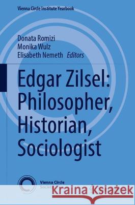 Edgar Zilsel: Philosopher, Historian, Sociologist  9783030936860 Springer International Publishing