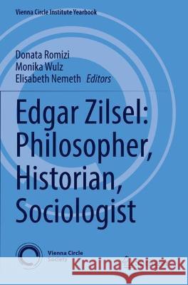 Edgar Zilsel: Philosopher, Historian, Sociologist  9783030936891 Springer International Publishing