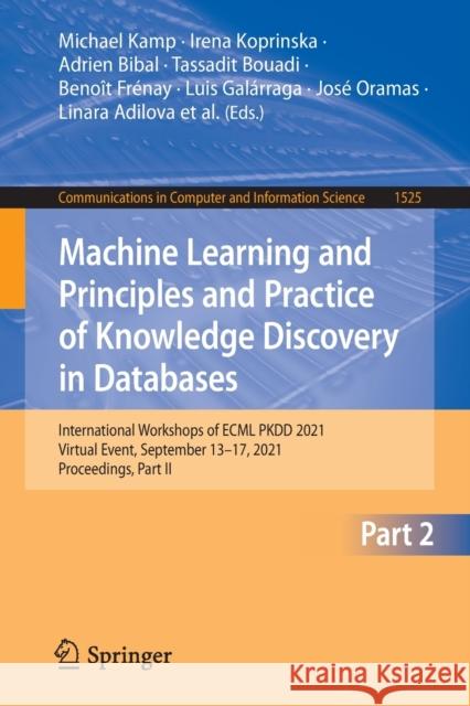Machine Learning and Principles and Practice of Knowledge Discovery in Databases: International Workshops of Ecml Pkdd 2021, Virtual Event, September Kamp, Michael 9783030937324