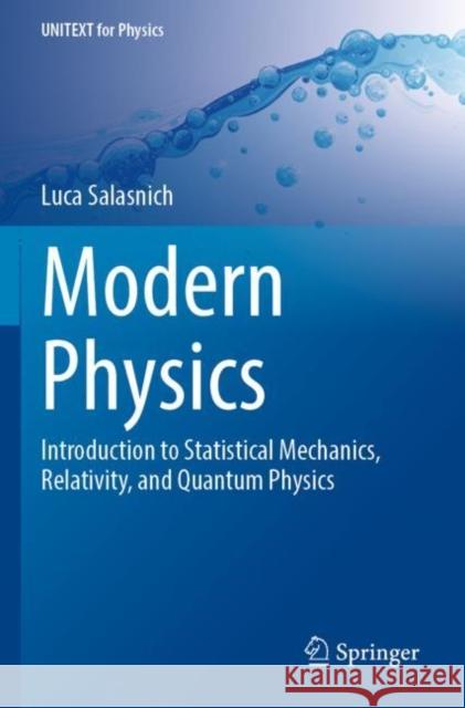 Modern Physics: Introduction to Statistical Mechanics, Relativity, and Quantum Physics Luca Salasnich 9783030937454 Springer Nature Switzerland AG