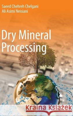 Dry Mineral Processing Saeed Chehreh Chelgani, Ali Asimi Neisiani 9783030937492 Springer International Publishing
