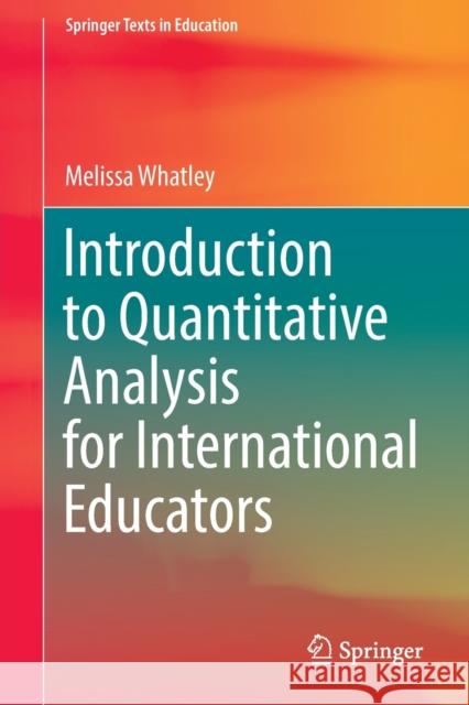 Introduction to Quantitative Analysis for International Educators Melissa Whatley 9783030938307 Springer International Publishing