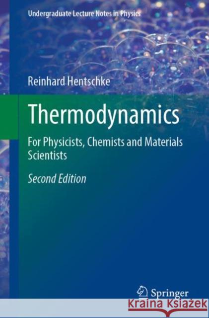 Thermodynamics: For Physicists, Chemists and Materials Scientists Hentschke, Reinhard 9783030938789 Springer Nature Switzerland AG